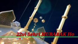 22vi Sehri MUBARAK Ramzan MUBARAK ki 22 vi Sehri MUBARAK Status Download