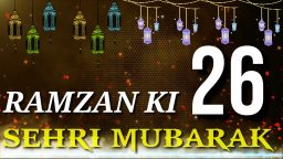 26 sehri mubarak status ramzan ki 26 sehri mubarak 26 roza mubarak 26th sehri status Download