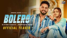 BOLERO Song Elvish Yadav Manisha Rani Song Status Download