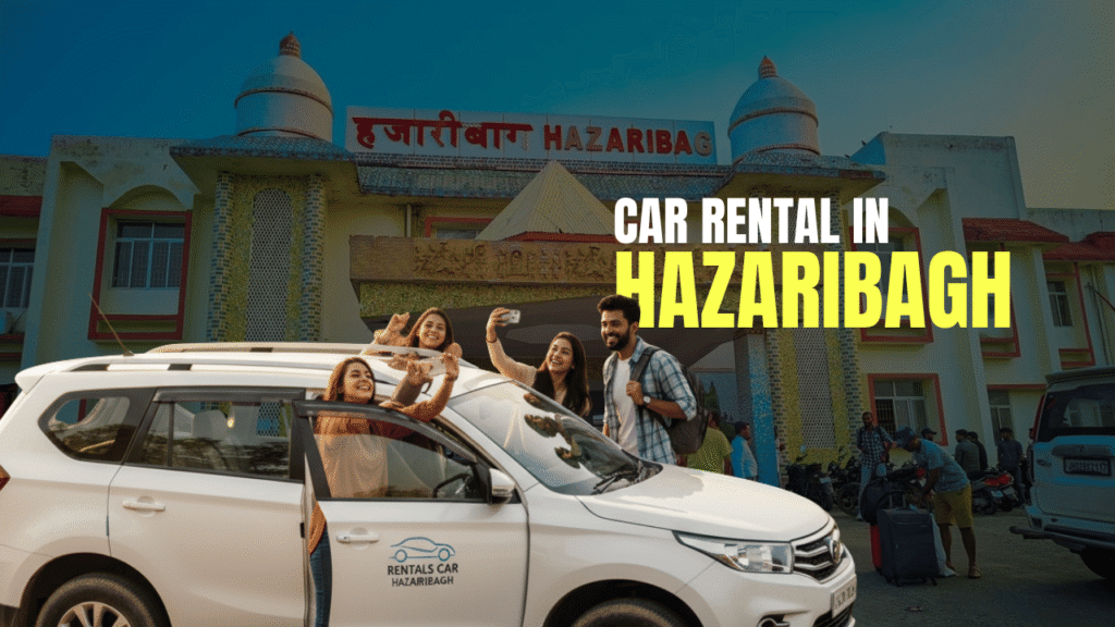 Cheapest Car Rental in Hazaribagh: 7 Proven Tips for an Amazing Deal