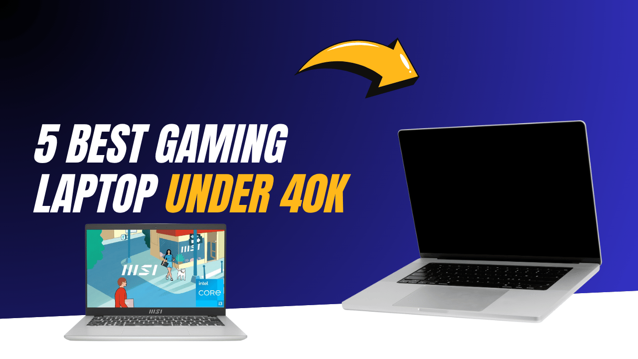 5 Best Gaming Laptop Under 40k: The Ultimate Budget Guide (2025)